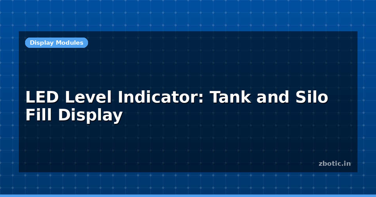 LED Level Indicator: Tank and Silo Fill Display | Zbotic